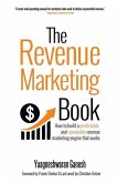 The Revenue Marketing Book: How to build a predictable and repeatable revenue marketing engine that works