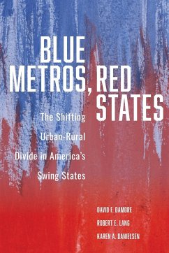 Blue Metros, Red States - Damore, David F.; Lang, Robert E.; Danielsen, Karen A.