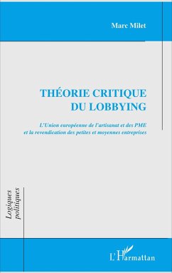 Théorie critique du lobbying - Milet, Marc