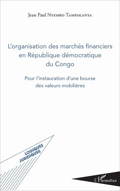 L'organisation des marchés financiers en République démocratique du Congo - Nyembo Tampakanya, Jean-Paul