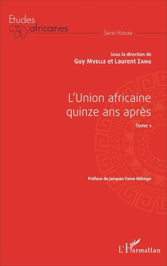 L'Union africaine quinze ans après Tome 1 - Mvelle, Guy; Zang, Laurent
