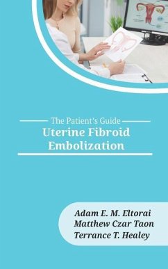 Uterine Fibroid Embolization - Taon, Matthew Czar; Healey, Terrance; Eltorai, Adam E. M.