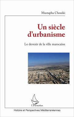 Un siècle d'urbanisme - Chouiki, Mustapha