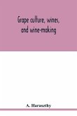 Grape culture, wines, and wine-making.