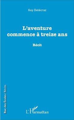 L'aventure commence à treize ans - Delécraz, Guy