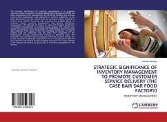 STRATEGIC SIGNIFICANCE OF INVENTORY MANAGEMENT TO PROMOTE CUSTOMER SERVICE DELIVERY (THE CASE BAIR DAR FOOD FACTORY) - Alehegn, Derese