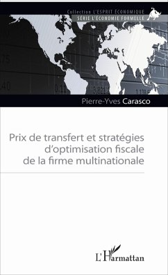 Prix de transfert et stratégies d'optimisation fiscale de la firme multinationale - Carasco, Pierre-Yves