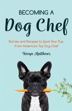 Becoming a Dog Chef - Matthews, Kevyn