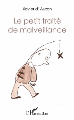 Le petit traité de malveillance - D'Auzon, Xavier