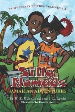 Jamaican Adventures: Silly Nomads Anniversary Edition, Volumes 1-5 - Lewis, J. L.; Mohalland, M. E.