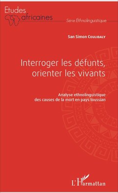 Interroger les défunts, orienter les vivants - Coulibaly, San Simon