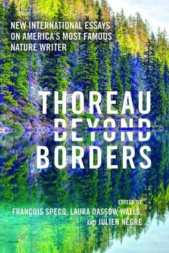 Thoreau Beyond Borders: New International Essays on America's Most Famous Nature Writer