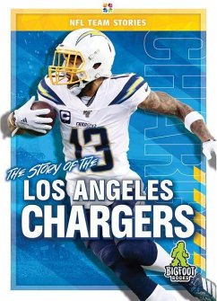 The Story of the Los Angeles Chargers - Kelley, K C