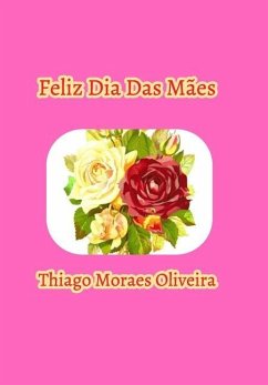 Feliz Dia Das Mães - Oliveira, Thiago Moraes