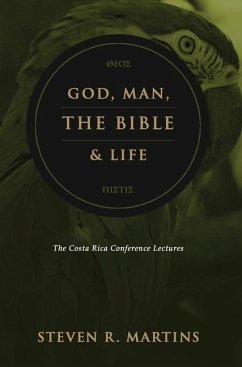 God, Man, the Bible & Life - Martins, Steven R