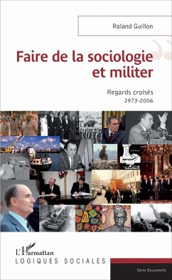 Faire de la sociologie et militer - Guillon, Roland