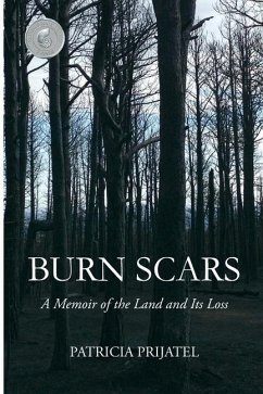 Burn Scars: A Memoir of the Land and Its Loss - Prijatel, Patricia