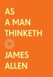 As a Man Thinketh: The Complete... - Bild 1