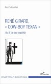 René Girard, &quote;cow-boy texan&quote;