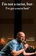 I'm not a racist, but I've got a racist... - Bild 1