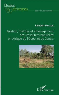 Gestion, maîtrise et aménagement des ressources naturelles en Afrique de l'Ouest et du Centre - Mossoa, Lambert