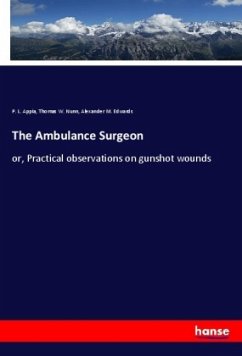 The Ambulance Surgeon - Appia, P. L.;Nunn, Thomas W.;Edwards, Alexander M.