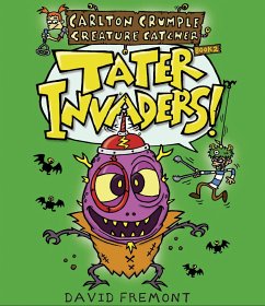 Carlton Crumple Creature Catcher 2: Tater Invaders! - Fremont, David