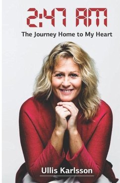 2: 47 AM: The Journey Home to My Heart - Karlsson, Ulrika Ullis