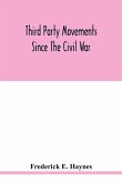 Third party movements since the civil war, with special reference to Iowa; a study in social politics