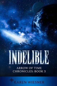 Indelible, Arrow of Time Chronicles - Wiesner, Karen