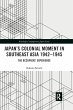 Japan's Colonial Moment in Southeast... - Bild 1