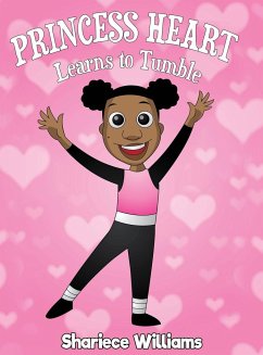 Princess Heart Learns To Tumble - Williams, Shariece M.