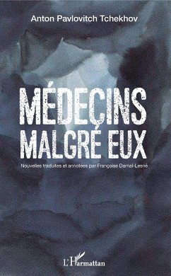 Médecins malgré eux - Tchekhov, Anton Pavlovitch; Darnal-Lesné, Françoise