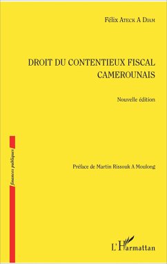Droit du contentieux fiscal camerounais - Ateck A Djam, Félix