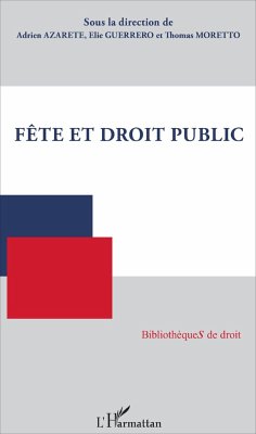 Fête et droit public - Azarete, Adrien; Guerrero, Elie; Moretto, Thomas