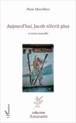 Aujourd'hui, Jacob n'écrit plus - Morvilliers, Pierre