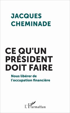 Ce qu'un président doit faire - Cheminade, Jacques