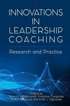 Innovations in Leadership Coaching: Research and Practice - Campone, Francine; Norwood, Kathy; Ostrowski, Erek J.