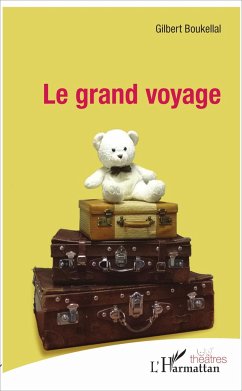 Le grand voyage - Boukellal, Gilbert