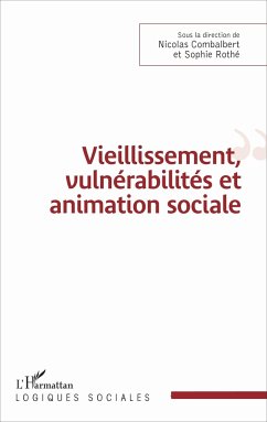 Vieillissement, vulnérabilité et animation sociale - Combalbert, Nicolas; Rothé, Sophie
