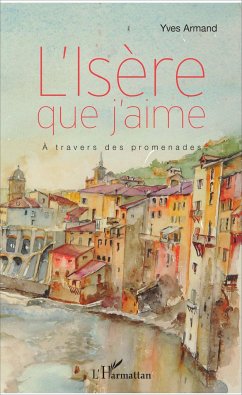 L'Isère que j'aime - Armand, Yves