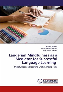 Langerian Mindfulness as a Mediator for Successful Language Learning - Moafian, Fatemeh;Khoshsima, Hooshang;Salehi Fadardi, Javad