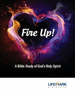 Fire Up!: A Bible Study of God's Holy Spirit - Hicks, Jennifer; Schupbach, Mark