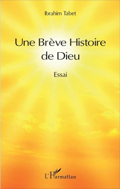 Une Brève Histoire de Dieu - Tabet, Ibrahim