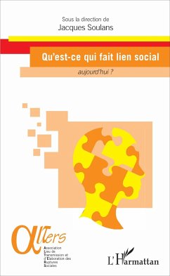 Qu'est-ce qui fait lien social aujourd'hui ? - Soulans, Jacques