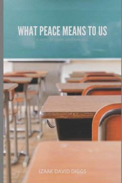 What Peace Means to Us - Diggs, Izaak David