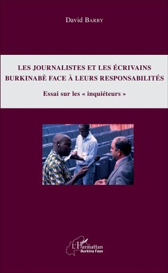 Journalistes et les écrivains burkinabè face à leurs responsabilités (Les) - Barry, David
