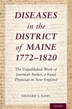 Diseases in the District of Maine 1772 - 1820 - Kahn, Richard J