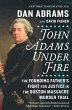 JOHN ADAMS UNDER FIRE - Bild 1