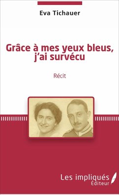 Grâce à mes yeux bleus, j'ai survécu - Tichauer, Eva